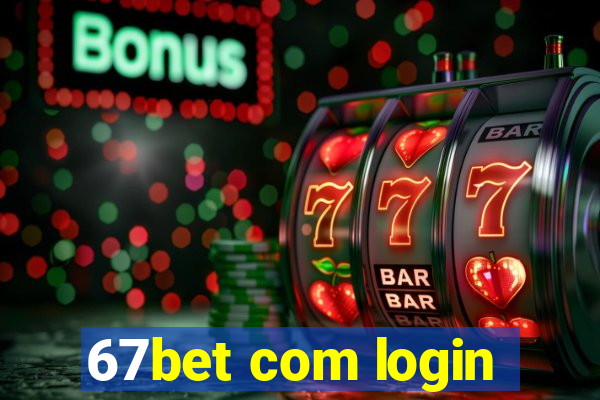 67bet com login